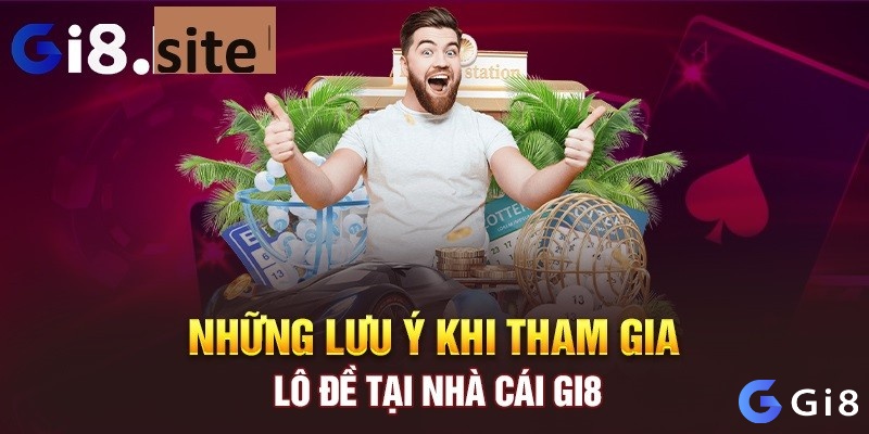 Những lưu ý khi chơi lô đề