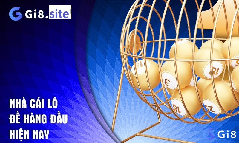 Sân chơi lô đề hấp dẫn tại nhà cái gi8