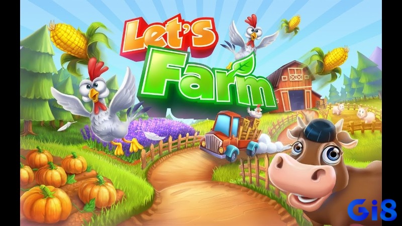 Game Let's Farm – game nông trại mô phỏng vui nhộn dành cho mọi lứa tuổi