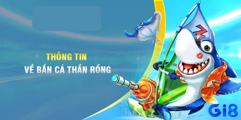 Bắn cá thần rồng tựa game bắn cá đổi thưởng hấp dẫn với đồ họa đẹp và cơ hội săn boss nhận thưởng khủng