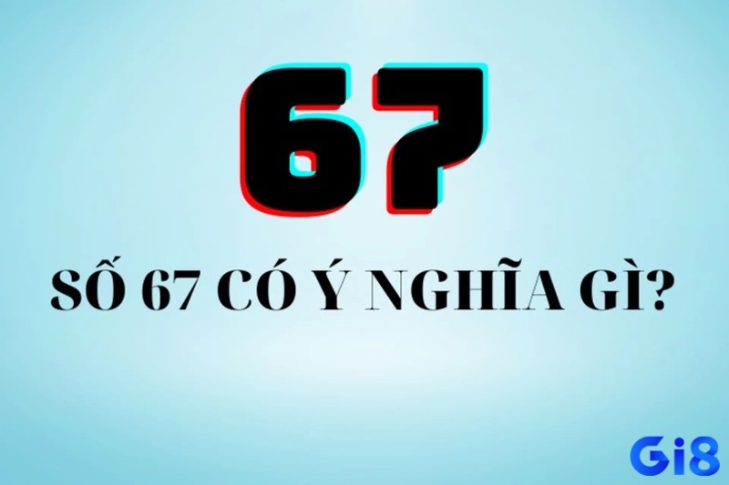 Trong quan niệm truyền thống, số 67 gắn liền với hình ảnh con heo, mang ý nghĩa phồn vinh, no ấm.