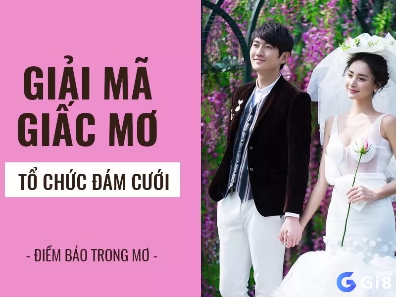 Dân gian Việt Nam thường gắn giấc mơ đám cưới với những con số biểu trưng cho tài lộc và duyên phận.