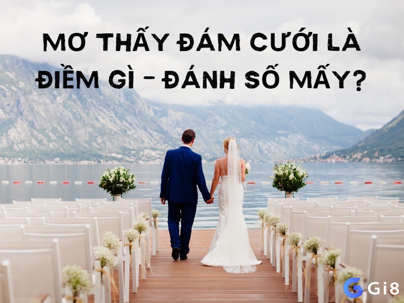 Hãy tiếp cận việc giải mã giấc mơ thấy đám cưới của mình đánh con gì với tinh thần vui vẻ và trách nhiệm, thay vì phụ thuộc vào may rủi.