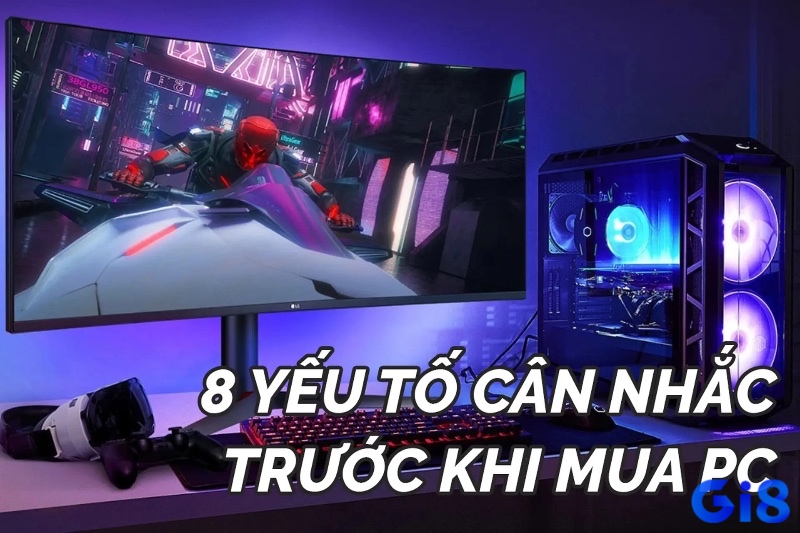 Giải đáp thắc mắc giúp người dùng hiểu rõ hơn trước khi đầu tư vào dàn PC gaming.