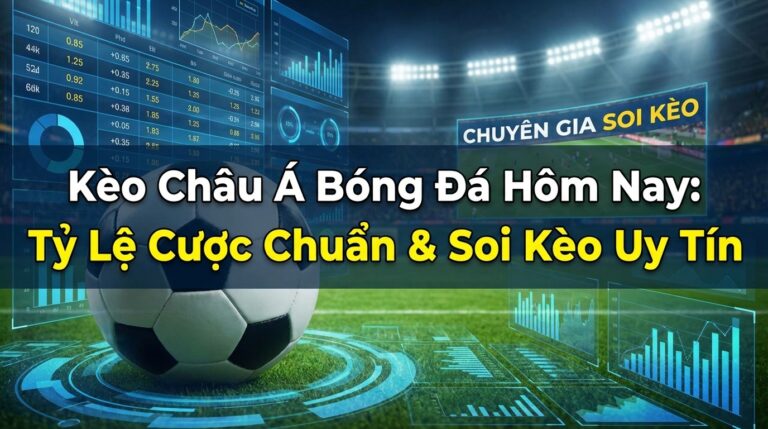 Danh mục Tin tức Gi8b.one cập nhật kèo Châu Á bóng đá và tỷ lệ cược chuẩn